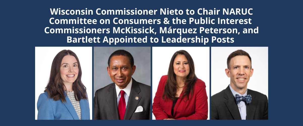 NARUC Names Commissioner Nieto to Chair Consumers Committee and Makes Other Leadership Appointments
