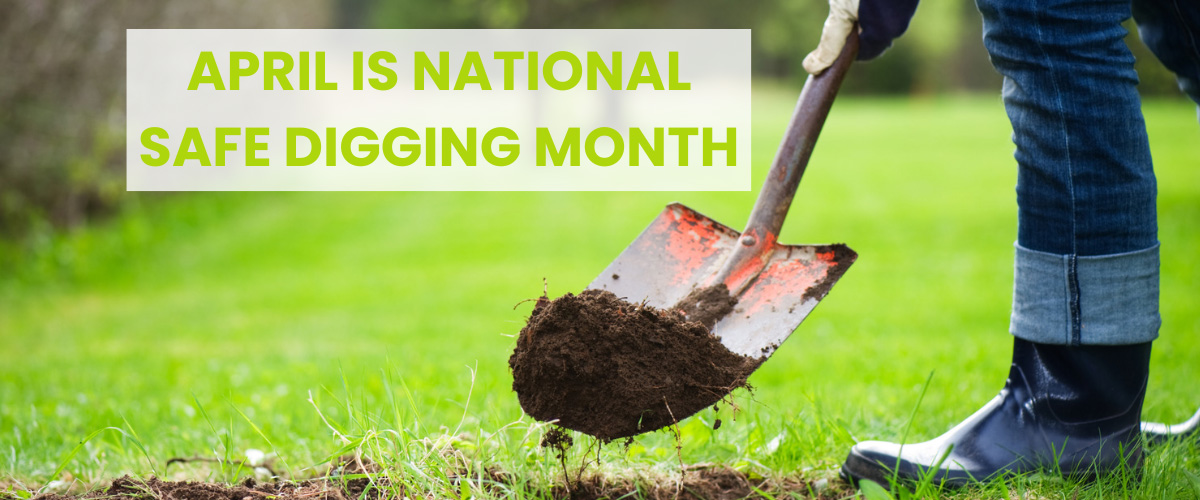 National Safe Digging Month