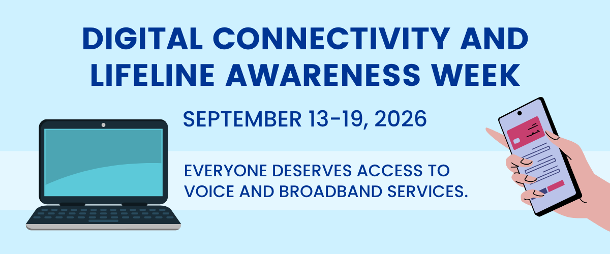 Digital Connectivity and Lifeline Awareness Week - September 13-19, 2026
