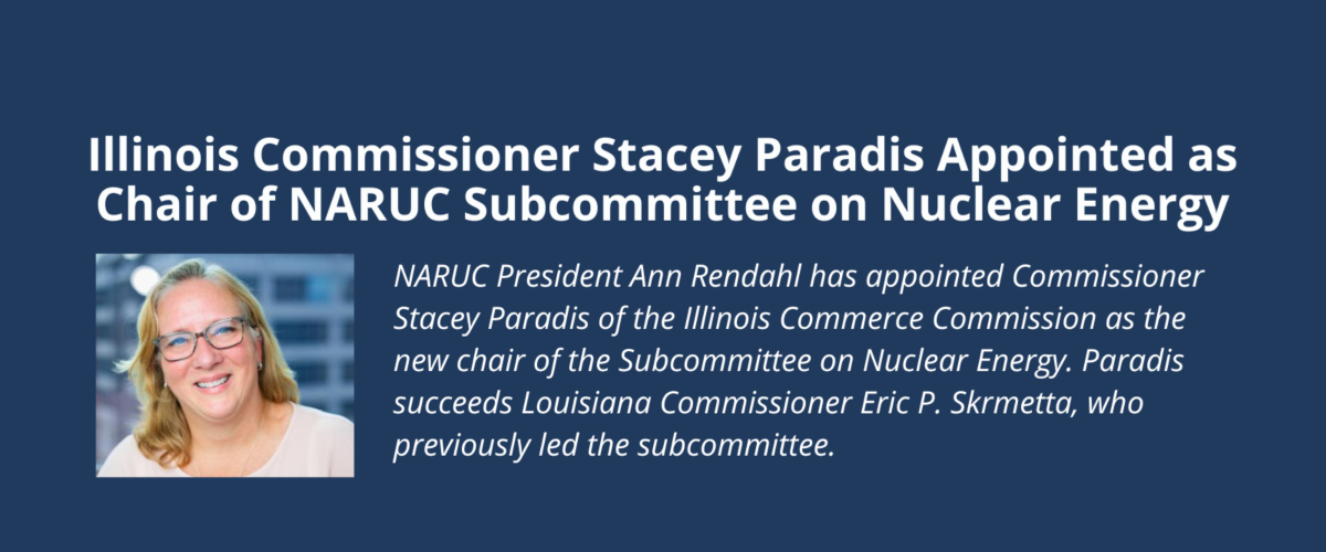 Illinois Commissioner Stacey Paradis Appointed as Chair of NARUC Subcommittee on Nuclear Energy