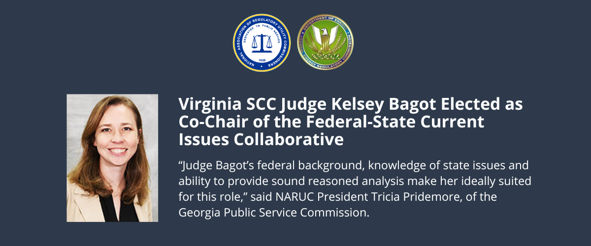 Virginia SCC Judge Kelsey Bagot Elected as Co-Chair of the Federal-State Current Issues Collaborative